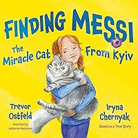 Finding Messi: The Miracle Cat from Kyiv Finding Messi: The Miracle Cat from Kyiv Hardcover Kindle