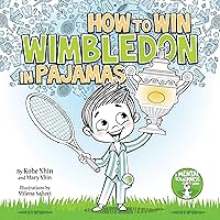 How to Win Wimbledon in Pajamas: Mental Toughness for Kids (Grow Grit Series) How to Win Wimbledon in Pajamas: Mental Toughness for Kids (Grow Grit Series) Paperback Kindle
