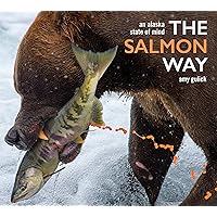 The Salmon Way: An Alaska State of Mind The Salmon Way: An Alaska State of Mind Hardcover Audible Audiobook Audio CD