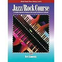 Alfred's Basic Jazz/Rock Course Lesson Book: A Complete Approach to Playing on Both Acoustic and Electronic Keyboards (Alfred's Basic Piano Library) Alfred's Basic Jazz/Rock Course Lesson Book: A Complete Approach to Playing on Both Acoustic and Electronic Keyboards (Alfred's Basic Piano Library) Paperback Kindle