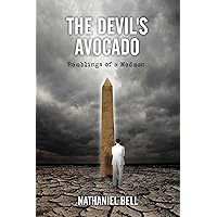 The Devil's Avocado: Ramblings of a Madman The Devil's Avocado: Ramblings of a Madman Kindle Paperback