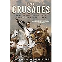 The Crusades: The Authoritative History of the War for the Holy Land The Crusades: The Authoritative History of the War for the Holy Land Audible Audiobook Paperback Kindle Hardcover MP3 CD