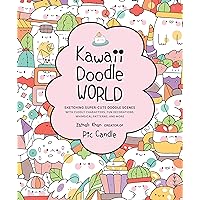Kawaii Doodle World: Sketching Super-Cute Doodle Scenes with Cuddly Characters, Fun Decorations, Whimsical Patterns, and More (Volume 5) (Kawaii Doodle, 5) Kawaii Doodle World: Sketching Super-Cute Doodle Scenes with Cuddly Characters, Fun Decorations, Whimsical Patterns, and More (Volume 5) (Kawaii Doodle, 5) Paperback