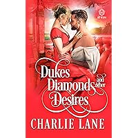 Dukes, Diamonds, and Other Desires: A Steamy Historical Romance Novella (Art of Love)