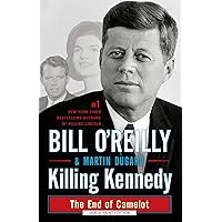 Killing Kennedy: The End of Camelot Killing Kennedy: The End of Camelot Audible Audiobook Kindle Hardcover Audio CD Mass Market Paperback Paperback
