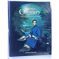 George Chinnery: 1774-1852 : Artist of India and the China Coast George Chinnery: 1774-1852 : Artist of India and the China Coast Paperback Hardcover