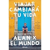 Viajar cambiará tu vida: Alan x el Mundo (Spanish Edition) Viajar cambiará tu vida: Alan x el Mundo (Spanish Edition) Paperback Audible Audiobook Kindle