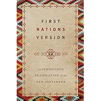 First Nations Version: An Indigenous Translation of the New Testament First Nations Version: An Indigenous Translation of the New Testament Paperback Kindle Audible Audiobook Hardcover Audio CD