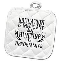 3dRose Education is Important But Hunting is Importanter Gift for Hunter - Potholders (PHL_350127_1)