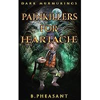 Painkillers for Heartache (Dark Murmurings Book 2) Painkillers for Heartache (Dark Murmurings Book 2) Kindle Audible Audiobook