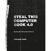 Steal This Computer Book 4.0: What They Won't Tell You About the Internet Steal This Computer Book 4.0: What They Won't Tell You About the Internet Kindle Paperback