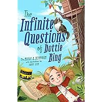 The Infinite Questions of Dottie Bing The Infinite Questions of Dottie Bing Hardcover Kindle Audible Audiobook Paperback