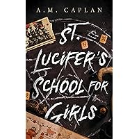 St. Lucifer's School for Girls St. Lucifer's School for Girls Kindle Paperback
