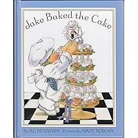 Jake Baked the Cake Jake Baked the Cake Hardcover Paperback
