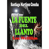 LA FUENTE DEL LLANTO: Los Nefilim (Spanish Edition) LA FUENTE DEL LLANTO: Los Nefilim (Spanish Edition) Kindle Paperback