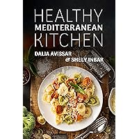 Healthy Mediterranean Kitchen: Israeli Recipes For Everyday Cooking Healthy Mediterranean Kitchen: Israeli Recipes For Everyday Cooking Kindle Paperback