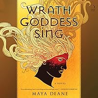 Wrath Goddess Sing: A Novel Wrath Goddess Sing: A Novel Audible Audiobook Hardcover Kindle Paperback Audio CD