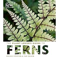 The Plant Lover's Guide to Ferns (The Plant Lover’s Guides) The Plant Lover's Guide to Ferns (The Plant Lover’s Guides) Hardcover