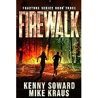 Firewalk: Fracture Book 3: (A Post-Apocalyptic Survival Thriller) Firewalk: Fracture Book 3: (A Post-Apocalyptic Survival Thriller) Kindle