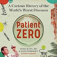 Patient Zero: A Curious History of the World's Worst Diseases Patient Zero: A Curious History of the World's Worst Diseases Audible Audiobook Hardcover Kindle Audio CD