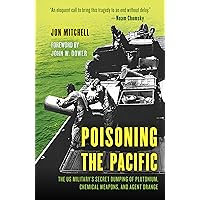 Poisoning the Pacific (Asia/Pacific/Perspectives) Poisoning the Pacific (Asia/Pacific/Perspectives) Paperback Kindle Hardcover