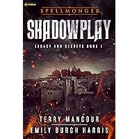 Shadowplay (Spellmonger: Legacy and Secrets Book 1)
