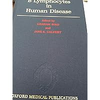 B Lymphocytes in Human Disease (Oxford Medical Publications) B Lymphocytes in Human Disease (Oxford Medical Publications) Hardcover