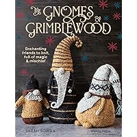 Gnomes of Grimblewood, The: Enchanting friends to knit, full of magic and mischief