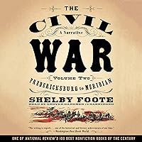 The Civil War: A Narrative, Vol. 2: Fredericksburg to Meridian The Civil War: A Narrative, Vol. 2: Fredericksburg to Meridian Audible Audiobook Kindle Paperback Hardcover Audio CD