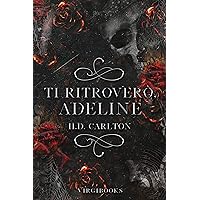 Ti ritroverò, Adeline (Il gatto e il topo Vol. 2) (Italian Edition) Ti ritroverò, Adeline (Il gatto e il topo Vol. 2) (Italian Edition) Kindle Paperback