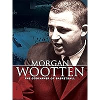 Morgan Wootten: The Godfather of Basketball