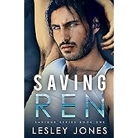 Saving Ren: A Love Later In Life Small Town Romance (Saviour Series Book 1) Saving Ren: A Love Later In Life Small Town Romance (Saviour Series Book 1) Kindle Paperback