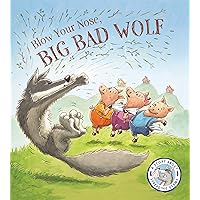 Fairy Tales Gone Wrong: Blow Your Nose, Big Bad Wolf: A Story About Spreading Germs Fairy Tales Gone Wrong: Blow Your Nose, Big Bad Wolf: A Story About Spreading Germs Paperback Hardcover