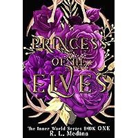 Princess of the Elves: A Dark Fairy Tale Portal Fantasy (The Inner World Book 1) Princess of the Elves: A Dark Fairy Tale Portal Fantasy (The Inner World Book 1) Kindle Paperback