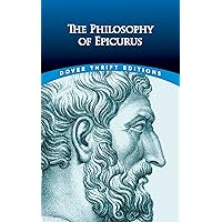 The Philosophy of Epicurus (Dover Thrift Editions: Philosophy) The Philosophy of Epicurus (Dover Thrift Editions: Philosophy) Paperback Kindle