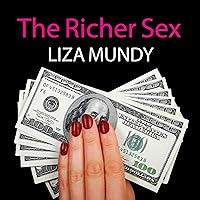 The Richer Sex: How the New Majority of Female Breadwinners Is Transforming Sex, Love and Family The Richer Sex: How the New Majority of Female Breadwinners Is Transforming Sex, Love and Family Audible Audiobook Hardcover Kindle Paperback Audio CD
