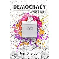 DEMOCRACY: A User's Guide DEMOCRACY: A User's Guide Kindle Paperback Audible Audiobook Hardcover