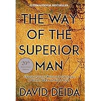 The Way of the Superior Man: A Spiritual Guide to Mastering the Challenges of Women, Work, and Sexual Desire (20th Anniversary Edition) The Way of the Superior Man: A Spiritual Guide to Mastering the Challenges of Women, Work, and Sexual Desire (20th Anniversary Edition) Paperback Audible Audiobook Kindle Hardcover Audio CD Spiral-bound