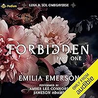 Forbidden: Part One: Luna & Sol Omegaverse, Book 1 Forbidden: Part One: Luna & Sol Omegaverse, Book 1 Audible Audiobook Kindle Paperback