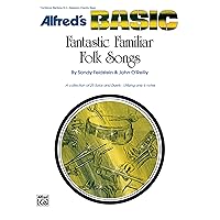 Fantastic Familiar Folk Songs: Trombone-baritone B.c.-bassoon-electric Bass (Alfred's Basic Band Method) Fantastic Familiar Folk Songs: Trombone-baritone B.c.-bassoon-electric Bass (Alfred's Basic Band Method) Paperback