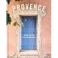 Provence: Recipes from the French Mediterranean Provence: Recipes from the French Mediterranean Kindle Hardcover