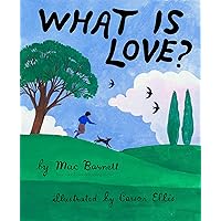 What Is Love? What Is Love? Hardcover Kindle