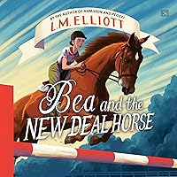 Bea and the New Deal Horse Bea and the New Deal Horse Hardcover Audible Audiobook Kindle Paperback Audio CD