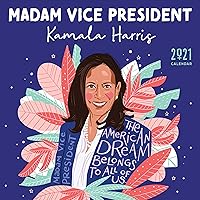 2021 Madam Vice President Kamala Harris Wall Calendar: Inspiration from the First Woman in the White House -- A Yearlong Art Calendar thru December 2021 (Monthly Calendar, Gift for Women)