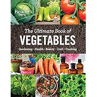 The Ultimate Book of Vegetables: GARDENING, HEALTH, BEAUTY, CRAFTS, COOKING The Ultimate Book of Vegetables: GARDENING, HEALTH, BEAUTY, CRAFTS, COOKING Hardcover Kindle