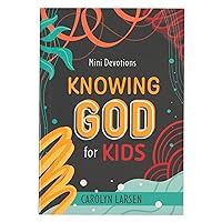 Mini Devotions Knowing God for Kids Mini Devotions Knowing God for Kids Paperback
