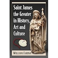 Saint James the Greater in History, Art and Culture