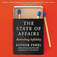 The State of Affairs: Rethinking Infidelity The State of Affairs: Rethinking Infidelity Audible Audiobook Paperback Kindle Hardcover Audio CD