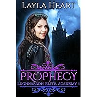 Prophecy (Lughnasadh Elite Academy 1): A New Adult Paranormal Reverse Harem Academy Romance Serial Prophecy (Lughnasadh Elite Academy 1): A New Adult Paranormal Reverse Harem Academy Romance Serial Kindle Audible Audiobook