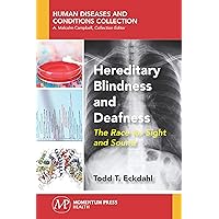 Hereditary Blindness and Deafness: The Race for Sight and Sound Hereditary Blindness and Deafness: The Race for Sight and Sound Kindle Paperback